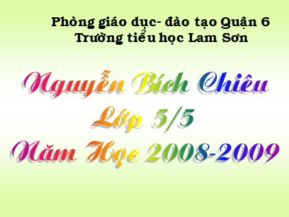 Bài giảng Tập làm văn Lớp 5 - Tiết 34: Trả bài văn tả người - Nguyễn Bích Chiêu