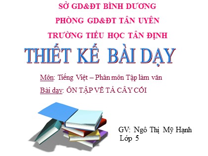 Bài giảng Tập làm văn Lớp 5 - Tiết 53: Ôn tập về tả cây cối - Ngô Thị Mỹ Hạnh