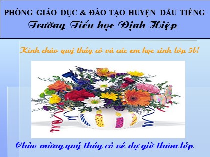 Bài giảng Tập làm văn Lớp 5 - Tiết 57: Tập viết đoạn đối thoại - Trường Tiểu học Định Hiệp