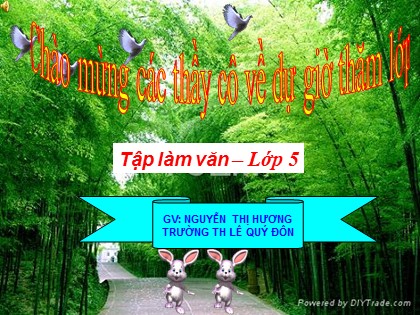 Bài giảng Tập làm văn Lớp 5 - Tiết 62: Ôn tập về tả cảnh - Nguyễn Thị Hương