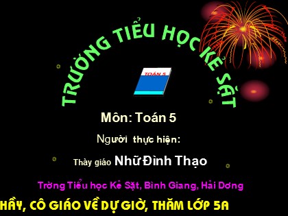 Bài giảng Toán Lớp 5 - Tiết 32: Khái niệm số thập phân - Nhữ Đình Thạo