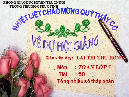 Bài giảng Toán Lớp 5 - Tiết 50: Tổng nhiều số thập phân - Lại Thị Thu Hương