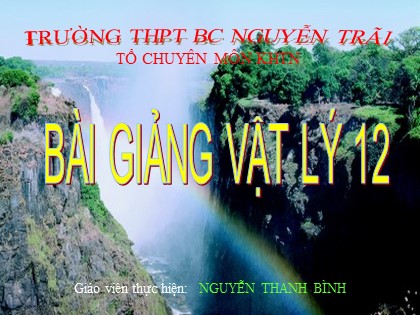 Bài giảng Vật lý Lớp 12 - Tiết 22: Sóng điện từ - Nguyễn Thanh Bình