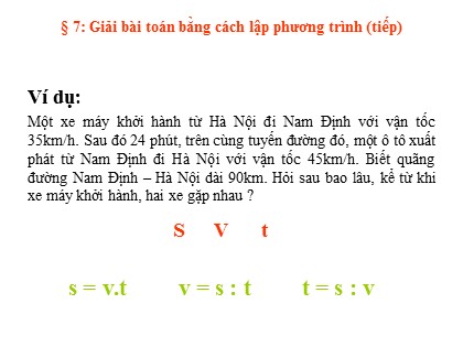 Bài giảng Đại số Lớp 8 - Chương 3: Phương trình bậc nhất một ẩn - Bài 7: Giải bài toán bằng cách lập phương trình (Tiếp)