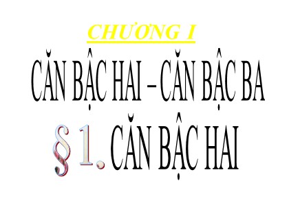 Bài giảng Đại số Lớp 9 - Bài 1: Căn bậc hai