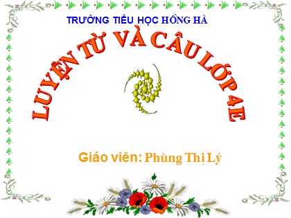 Bài giảng Luyện từ và câu Lớp 4 - Tiết 60: Câu cảm - Phùng Thị Lý