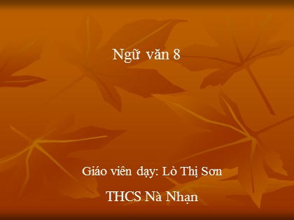 Bài giảng Ngữ văn Khối 8 - Tiết 84: Ôn tập về văn bản thuyết minh - Lò Thị Sơn