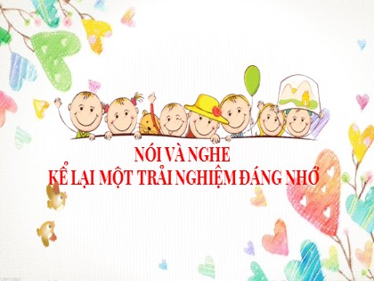 Bài giảng Ngữ văn Lớp 6 (Sách Cánh diều) - Bài: Kể lại một trải nghiệm đáng nhớ