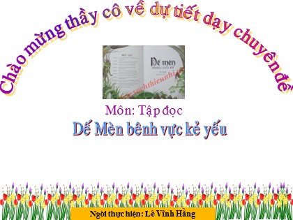 Bài giảng Tập đọc Lớp 4 - Tiết 1: Dế Mèn bênh vực kẻ yếu - Lê Vĩnh Hằng