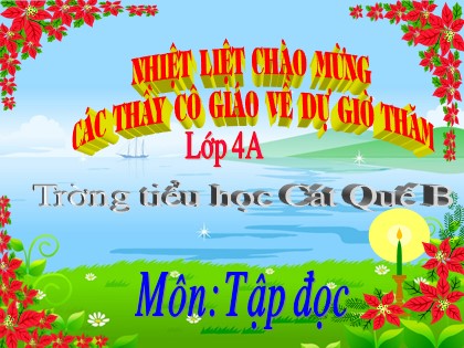 Bài giảng Tập đọc Lớp 4 - Tiết 15: Nếu chúng mình có phép lạ - Trường TH Cát Quế B