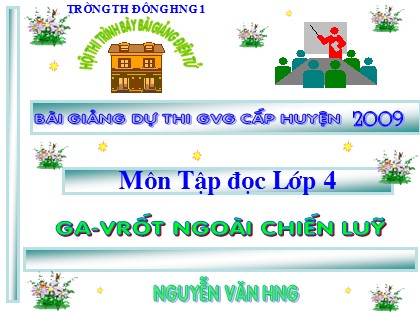 Bài giảng Tập đọc Lớp 4 - Tiết 52: Ga-vrốt ngoài chiến luỹ