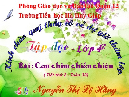 Bài giảng Tập đọc Lớp 4 - Tiết 66: Con chim chiền chiện - Nguyễn Thị Lệ Hằng