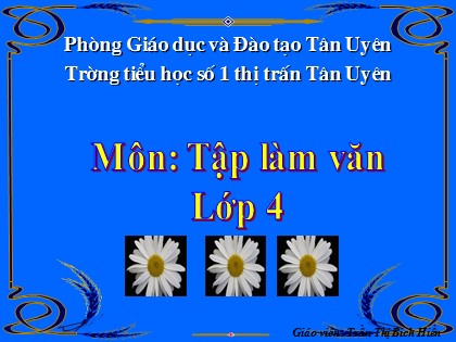 Bài giảng Tập làm văn Lớp 4 - Tiết 16: Luyện tập phát triển câu chuyện - Trần Thị Bích Hiền