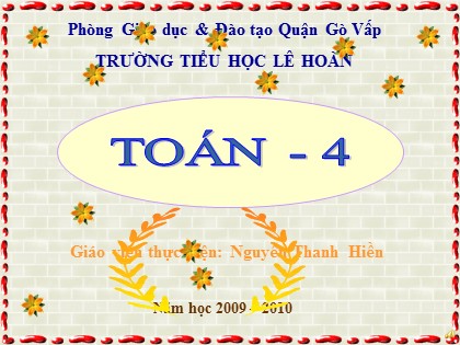 Bài giảng Toán Lớp 4 - Bài 89: Luyện tập chung - Nguyễn Thanh Hiền