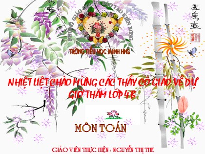 Bài giảng Toán Lớp 4 - Tiết 33: Tính chất giao hoán của phép cộng - Nguyễn Thị The