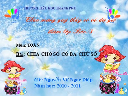 Bài giảng Toán Lớp 4 - Tiết 78: Chia cho số có ba chữ số - Nguyễn Võ Ngọc Diệp