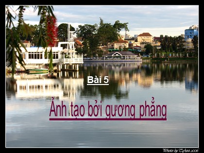 Bài giảng Vật lý Lớp 7 - Bài 5: Ảnh tạo bởi gương phẳng