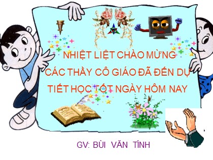 Bài giảng Vật lý Lớp 8 - Bài 1: Chuyển động cơ học - Bùi Văn Tính