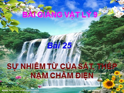 Bài giảng Vật lý Lớp 9 - Bài 25: Sự nhiễm từ của sắt, thép nam châm điện