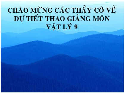 Bài giảng Vật lý Lớp 9 - Tiết 16: Định luật Jun-len-xơ