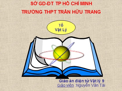 Bài giảng Vật lý Lớp 9 - Tiết 31: Hiện tượng cảm ứng điện từ - Nguyễn Văn Tài