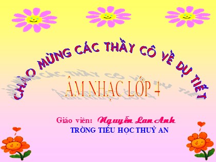 Bài giảng Âm nhạc Lớp 4 - Tiết 11: Ôn tập bài hát "Khăn quàng thắm mãi vai em". Tập đọc nhạc TĐN Số 3 - Nguyễn Lan Anh