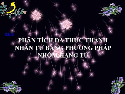 Bài giảng Đại số Lớp 8 - Bài 8: Phân tích đa thức thành nhân tử bằng phương pháp nhóm hạng tử