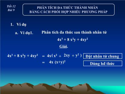 Bài giảng Đại số Lớp 8 - Tiết 12: Phân tích đa thức thành nhân bằng cách phối hợp nhiều phương pháp