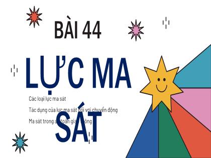 Bài giảng Khoa học tự nhiên Lớp 6 (Sách Kết nối tri thức) - Bài 44: Lực ma sát