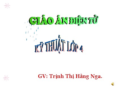 Bài giảng Kĩ thuật Lớp 4 - Tiết 31: Lắp ô tô tải (Tiết 1) - Trịnh Thị Hằng Nga