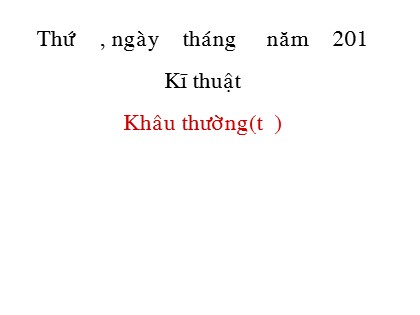 Bài giảng Kĩ thuật Lớp 4 - Tiết 4: Khâu thường