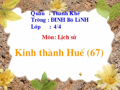 Bài giảng Lịch sử Lớp 4 - Tiết 32: Kinh thành Huế