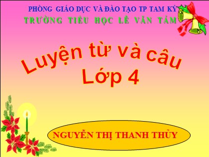 Bài giảng Luyện từ và câu Lớp 4 - Tiết 17: Mở rộng vốn từ "Ước mơ" - Nguyễn Thị Thanh Thủy