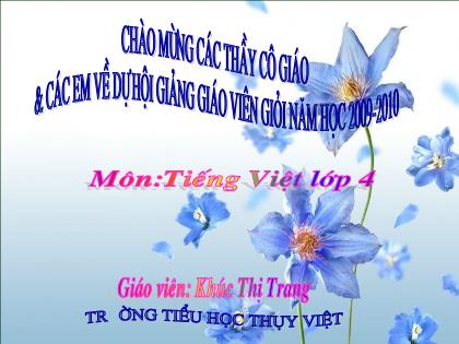 Bài giảng Luyện từ và câu Lớp 4 - Tiết 41: Câu kể "Ai thế nào?" - Khúc Thị Trang