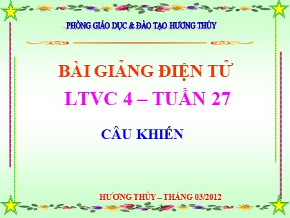 Bài giảng Luyện từ và câu Lớp 4 - Tiết 53: Câu khiến