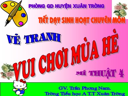 Bài giảng Mĩ thuật Lớp 4 - Bài 33: Vẽ tranh Đề tài "Vui chơi trong mùa hè" - Trần Phương Nam