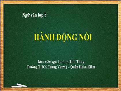 Bài giảng Ngữ Văn 8 - Bài: Hành động nói - Lương Thu Thủy