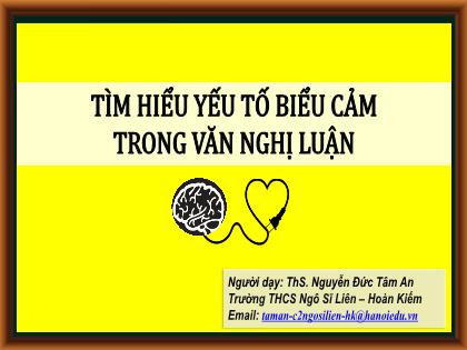 Bài giảng Ngữ Văn 8 - Bài: Tìm hiểu yếu tố biểu cảm trong văn nghị luận - Nguyễn Đức Tâm An