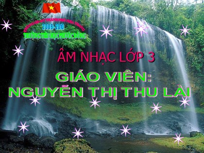 Bài giảng Âm nhạc Lớp 3 - Tiết 16: Kể chuyện âm nhạc Cá heo với âm nhạc - Nguyễn Thị Thu Lài