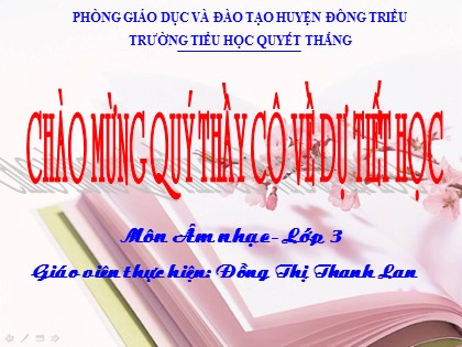 Bài giảng Âm nhạc Lớp 3 - Tiết 6: Ôn tập bài hát "Đếm sao". Trò chơi âm nhạc - Đồng Thị Thanh Lan