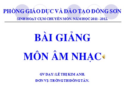 Bài giảng Âm nhạc Lớp 3 - Tiết 7: Học hát bài Gà gáy - Lê Thị Kim Anh