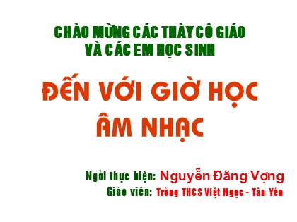 Bài giảng Âm nhạc Lớp 9 - Tiết 5: Ôn tập bài hát Nụ cười. Tập đọc nhạc số 2 - Nguyễn Đăng Vượng