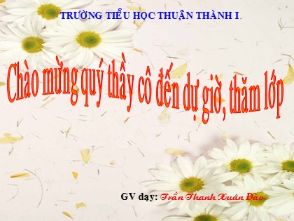 Bài giảng Chính tả Lớp 3 - Tiết 22: Vẽ quê hương - Trần Thanh Xuân Đào