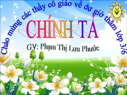 Bài giảng Chính tả Lớp 3 - Tiết 47: Đối đáp với vua - Phạm Thị Lưu Phước