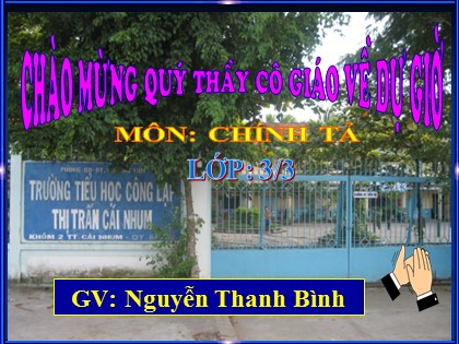 Bài giảng Chính tả Lớp 3 - Tiết 58: Lời kêu gọi toàn dân tập thể dục - Nguyễn Thanh Bình