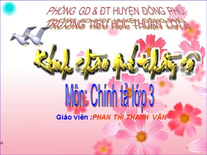 Bài giảng Chính tả Lớp 3 - Tiết 59: Liên hợp quốc - Phan Thị Thanh Vân