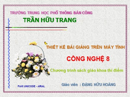 Bài giảng Công nghệ Lớp 8 - Bài 30: Vai trò của điện năng trong sản xuất và đời sống - Đặng Hữu Hoàng