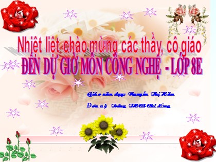 Bài giảng Công nghệ Lớp 8 - Bài 38+39: Đồ dùng loại điện. Quang đèn sợi đốt. Đèn huỳnh quang - Nguyễn Thị Hiên