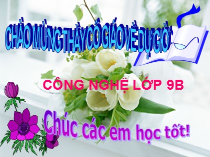 Bài giảng Công nghệ Lớp 9 - Nghề điện dân dụng - Bài 7: Thực hành lắp mạch điện đèn ống huỳnh quang