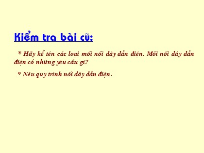 Bài giảng Công nghệ Lớp 9 - Nghề điện dân dụng - Tiết 12: Thực hành Lắp mạch điện bảng điện